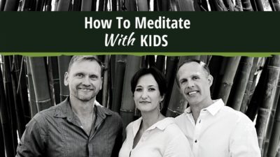 How To Meditate with Kids